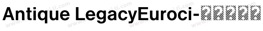 Antique LegacyEuroci字体转换